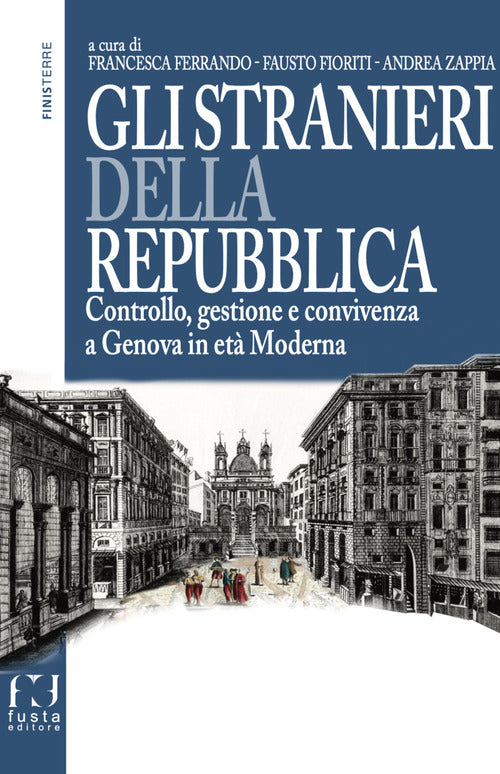 Cover of stranieri della repubblica. Controllo, gestione e convivenza a Genova in età moderna