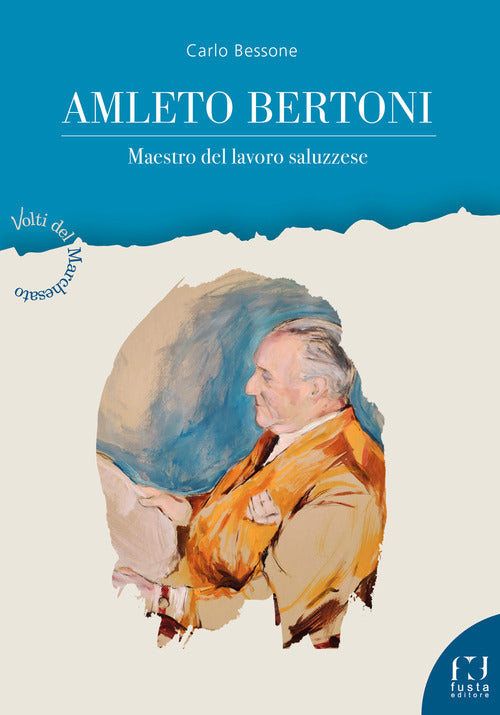 Cover of Amleto Bertoni. Maestro del lavoro saluzzese