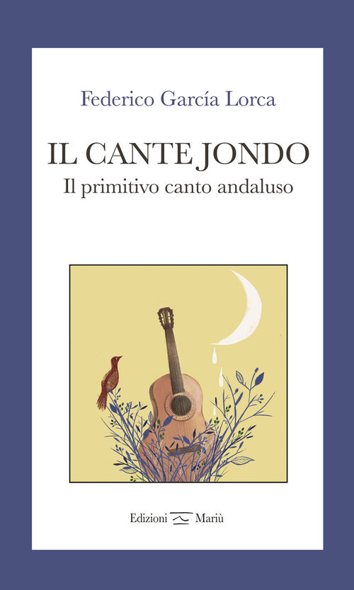 Cover of cante jondo. Il primitivo canto andaluso. Ediz. italiana e spagnola