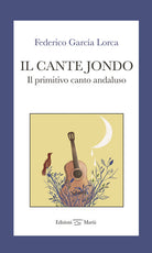 Cover of cante jondo. Il primitivo canto andaluso. Ediz. italiana e spagnola