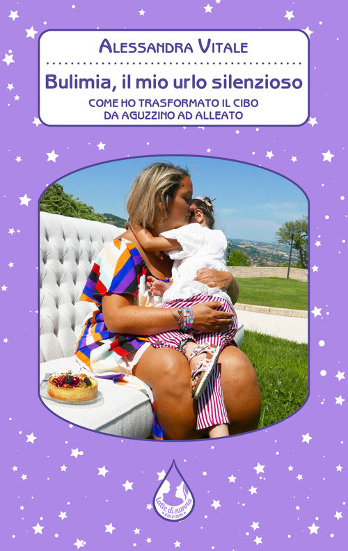 Cover of Bulimia, il mio urlo silenzioso. Come ho trasformato il cibo da aguzzino ad alleato