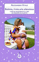 Cover of Bulimia, il mio urlo silenzioso. Come ho trasformato il cibo da aguzzino ad alleato