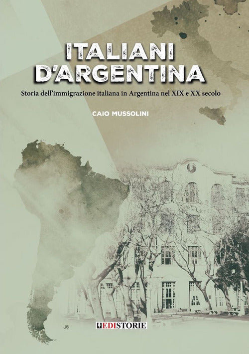 Cover of Italiani d'Argentina. Storia dell’immigrazione italiana in Argentina nel XIX e XX secolo