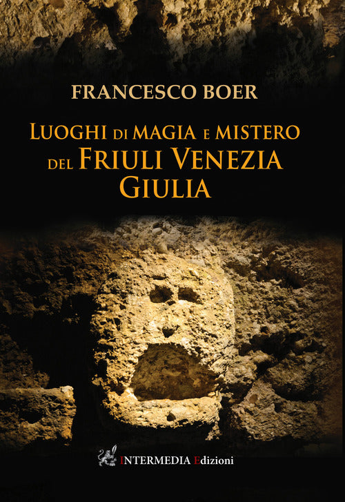 Cover of Luoghi di magia e mistero del Friuli Venezia Giulia