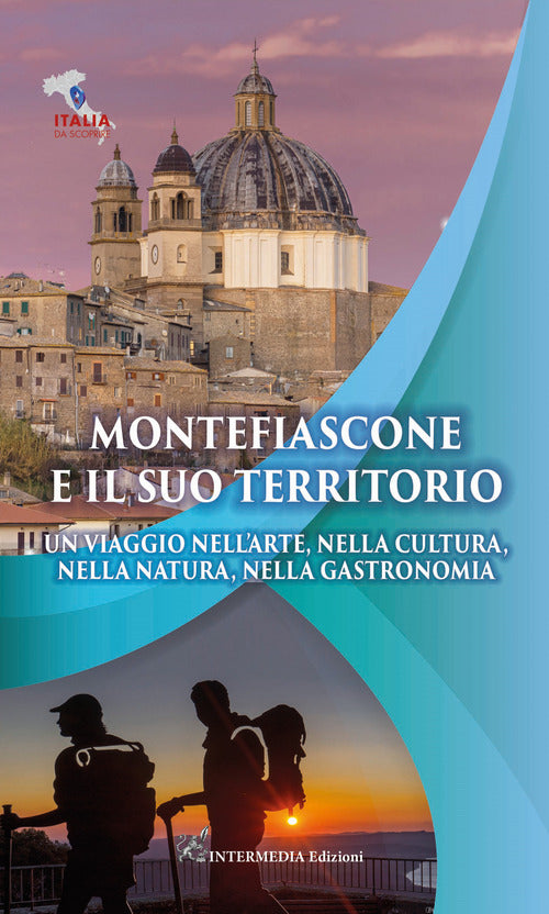 Cover of Montefiascone e il suo territorio. Un viaggio nell'arte, nella cultura, nella natura, nella gastronomia