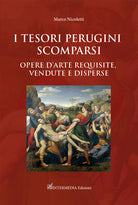 Cover of tesori perugini scomparsi. Opere d’arte requisite, vendute e disperse