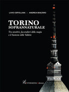 Cover of Torino soprannaturale. Tra sensitivi, faccendieri della magia e il Santone delle Vallette