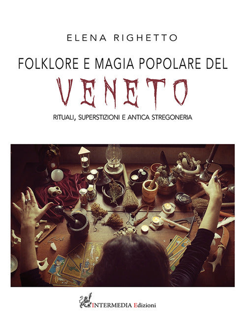 Cover of Folklore e magia popolare del Veneto. Rituali, superstizioni e antica stregoneria