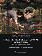 Cover of Streghe, herbere e madonne del Veneto. Processi, erboristeria e magia