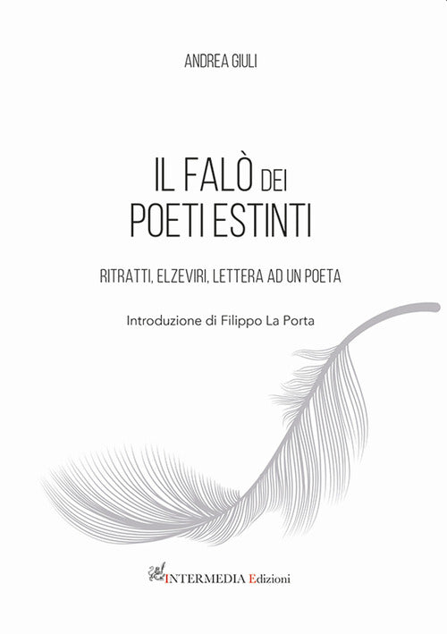 Cover of falò dei poeti estinti. Ritratti, elzeviri, lettera ad un poeta