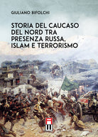 Cover of Storia del Caucaso del Nord tra presenza russa, islam e terrorismo