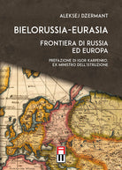 Cover of Bielorussia-Eurasia. Frontiera di Russia ed Europa