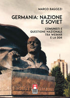Cover of Germania: nazione e soviet. Comunisti e questione nazionale tra Weimar e la DDR