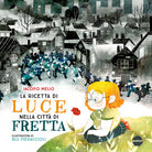 La ricetta di Luce nella citt di Fretta