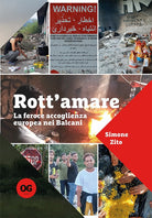 Cover of Rott'amare. La feroce accoglienza europea nei Balcani