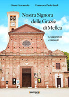 Cover of Nostra Signora delle Grazie di Mellea. Le apparizioni e i miracoli