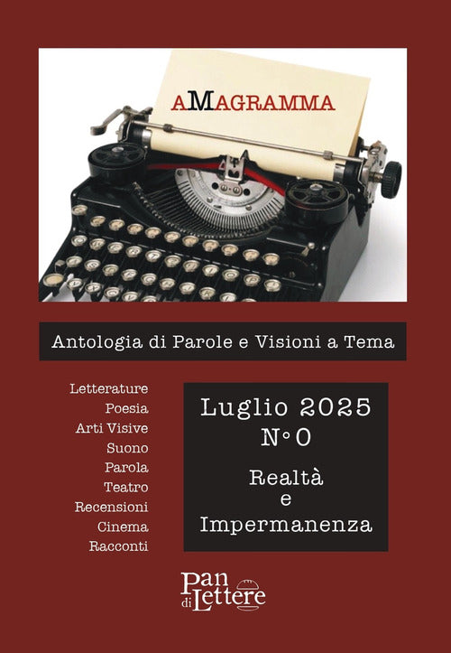 aMagramma. Antologia di parole e visioni a tema. Vol. 0: Realtà e impermanenza
