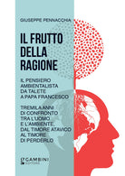 Cover of frutto della ragione. Il pensiero ambientalista da Talete a Papa Francesco. Tremila anni di confronto tra l'uomo e l'ambiente, dal timore atavico al timore di perderlo