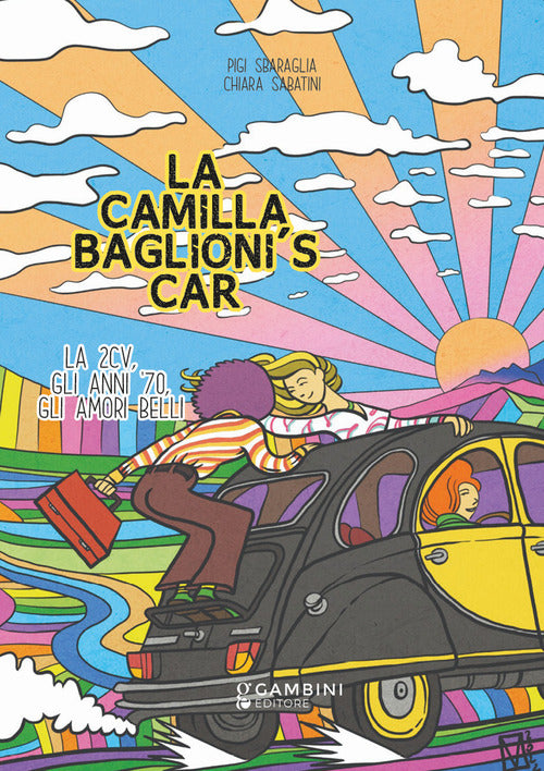 Cover of Camilla Baglioni's car. La 2CV, gli anni '70, gli amori belli