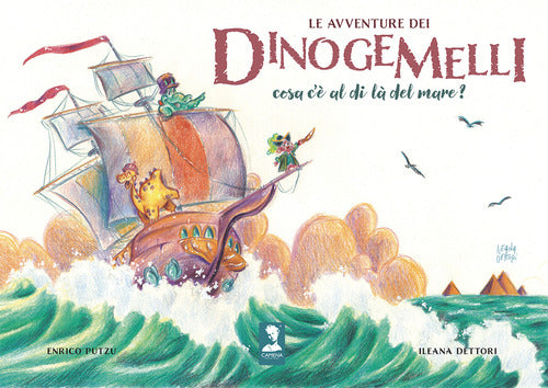 Le avventure dei Dinogemelli. Cosa c' al di l del mare?