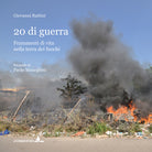 Cover of 20 di guerra. Frammenti di vita nella terra dei fuochi