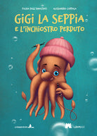 Cover of Gigi la seppia e l'inchiostro perduto