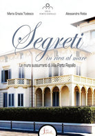 Cover of Segreti in riva al mare. Le mura sussurranti di Villa Porto Rapallo