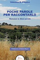 Poche parole per raccontarlo. Romanzi in dieci parole