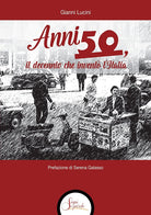 Anni Cinquanta, il decennio che invent l'Italia
