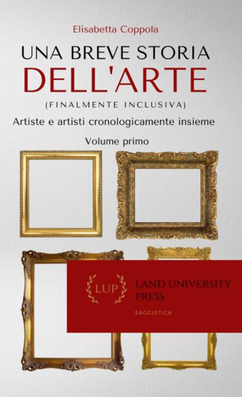 Cover of breve storia dell'arte (finalmente inclusiva). Artiste e artisti cronologicamente insieme