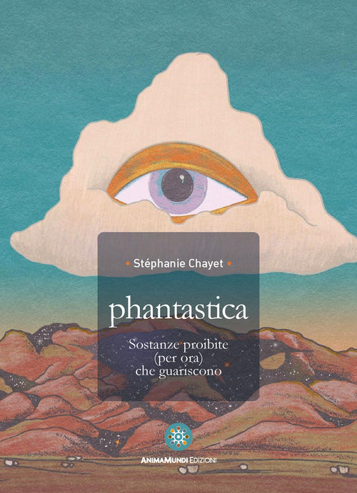 Cover of Phantastica. Sostanze proibite (per ora) che guariscono