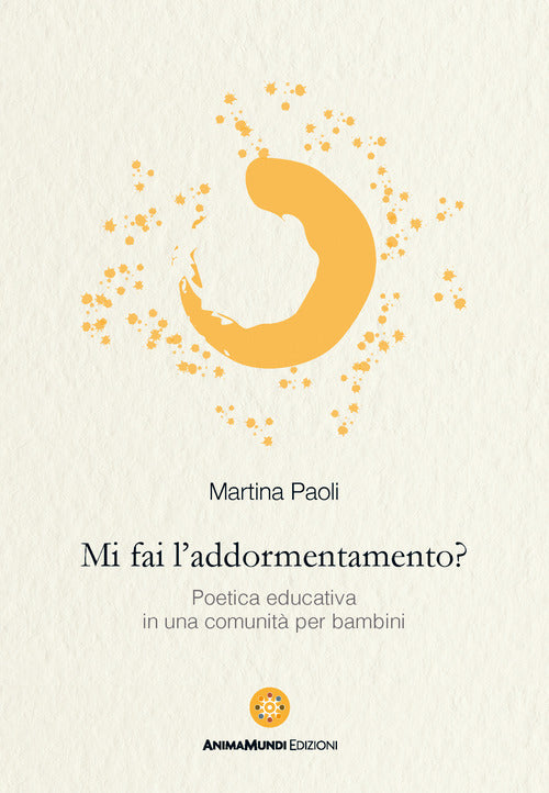 Cover of Mi fai l’addormentamento? Poetica educativa in una comunità per bambini