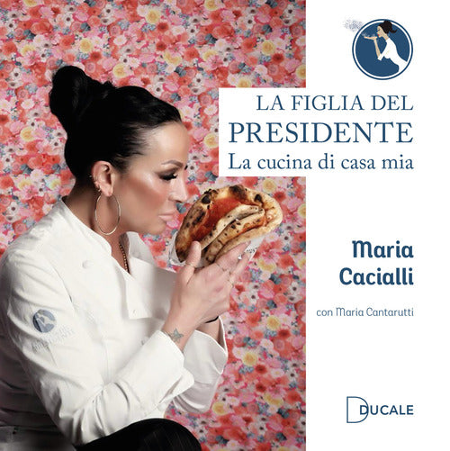 Cover of figlia del Presidente. La cucina di casa mia