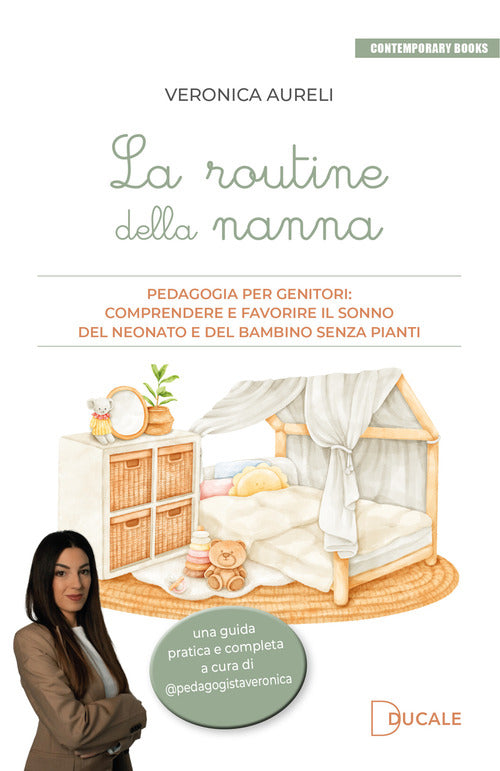La routine della nanna. Pedagogia per genitori: comprendere e favorire il sonno del neonato e del bambino senza pianti