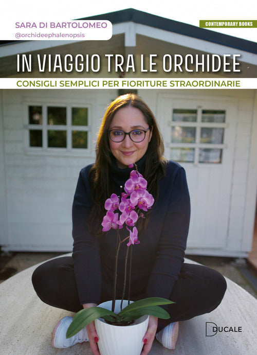 In viaggio tra le orchidee. Consigli semplici per fioriture straordinarie