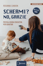 Schermi? No, grazie. Piccola guida educativa per genitori
