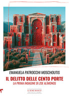 Il delitto delle cento porte. La prima indagine di Zoe Almonos