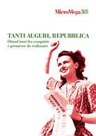 Micromega. Vol. 3: Tanti auguri, Repubblica. Ottant’anni fra conquiste e promesse da realizzare