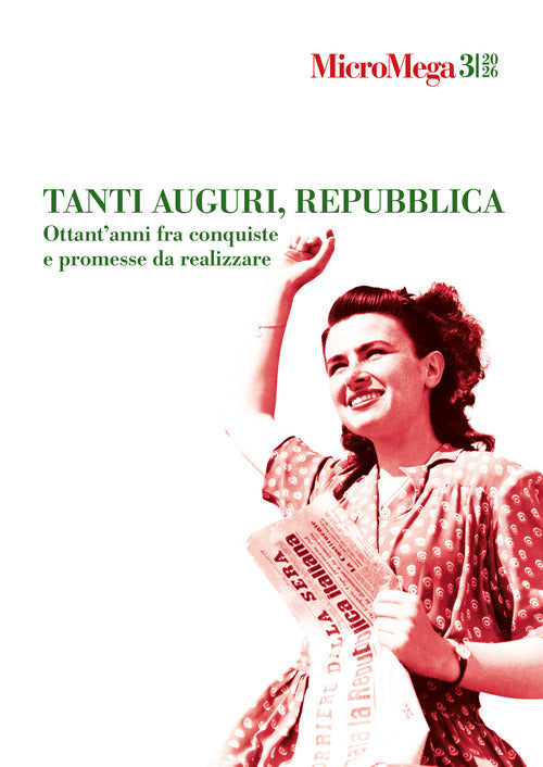 Micromega. Vol. 3: Tanti auguri, Repubblica. Ottant’anni fra conquiste e promesse da realizzare