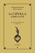 La cipolla di Brunate. Storia, coltivazione e ricette