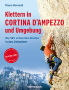Klettern in Cortina d'Ampezzo und Umgebung. Die 145 schnsten Routen in den Dolomiten