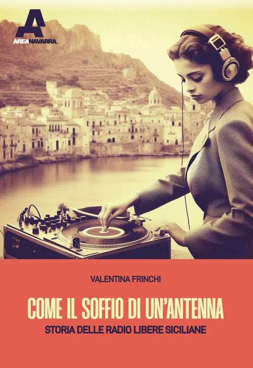 Cover of Come il soffio di un'antenna. Storie delle radio libere siciliane