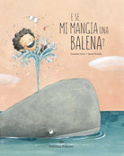 Cover of E se mi mangia una balena?