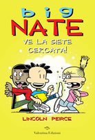 Big Nate. Ve la siete cercata!
