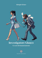 Investigatore Glauco. Un caso di innamoramento