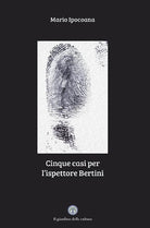 Cinque casi per lispettore Bertini