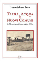 Terra, acqua e nuovi comuni. La riforma agraria in una regione del Sud
