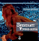 Cover of Sventrati. Vivere-sopra. La strage dei Georgofili, 27 maggio 1993