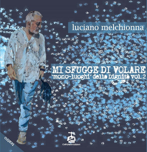 Cover of Mi sfugge di volare. Mono-luoghi della dignità