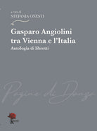 Cover of Gasparo Angiolini tra Vienna e l’Italia. Antologia di libretti